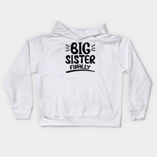 Big Sister Finally Kids Hoodie